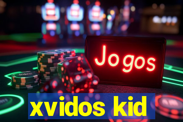 xvidos kid